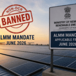 Non-DCR solar panels and June 2026 ALMM mandate in India explained for rooftop, net-metering, and commercial solar projects